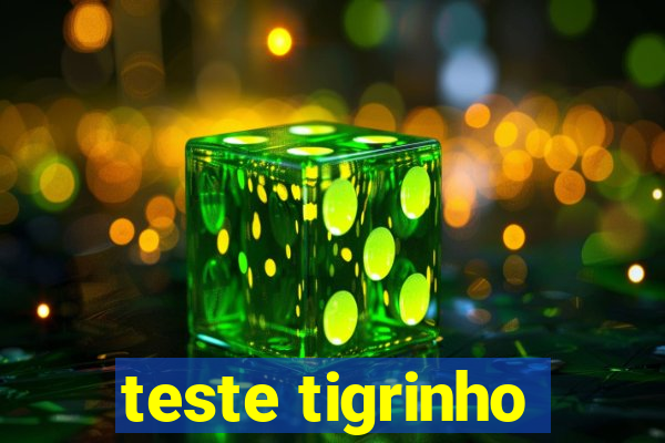 teste tigrinho